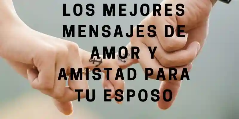 101 Mensajes De Amor Y Amistad Para Mi Esposo
