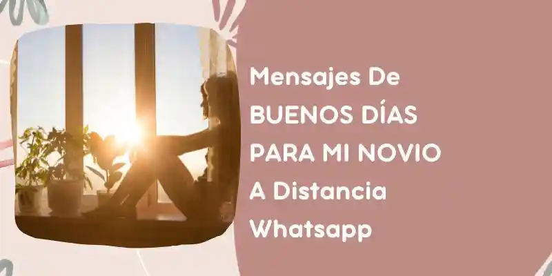 Mensajes De Buenos D As Para Mi Novio A Distancia Whatsapp Amorvital Com
