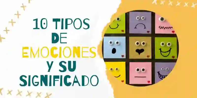 10 Tipos De Emociones Y Su Significado