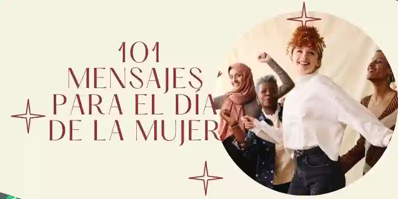 101 Mensajes Para El DÍA DE LA MUJER: Comparte Tu Amor Vital