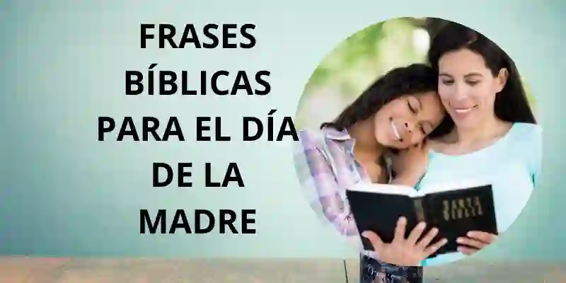 Bíblico FELIZ DÍA DE LA MADRE: Frases Cristianas para Expresar tu Amor